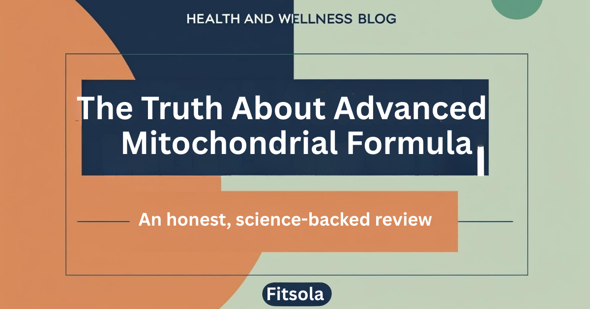 Text-only image with the title "The Truth About Advanced Mitochondrial Formula – Honest Review" in Fitsola’s brand colors (Orange, Dark Blue, and Light Green).